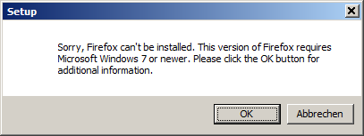 [Screen shot of error message box 'This version of Firefox requires Microsoft Windows 7 or newer' on Windows 7]